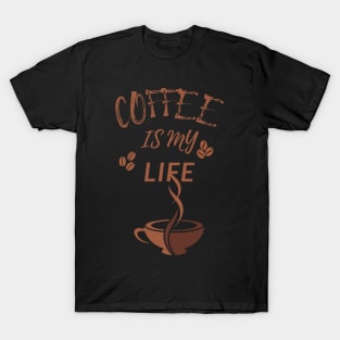 Coffee Is My Life T-Shirt